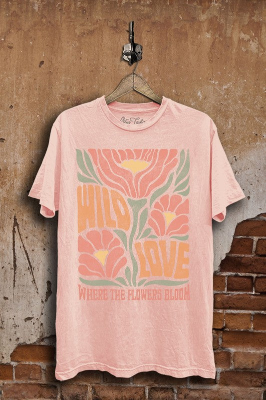 WILD LOVE WHERE THE FLOWERS BLOOM TEE (S-XL)