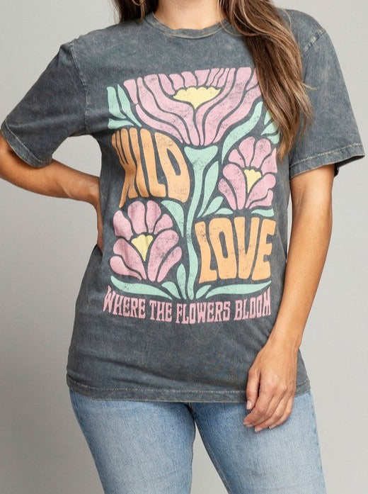 WILD LOVE WHERE THE FLOWERS BLOOM TEE (S-XL)